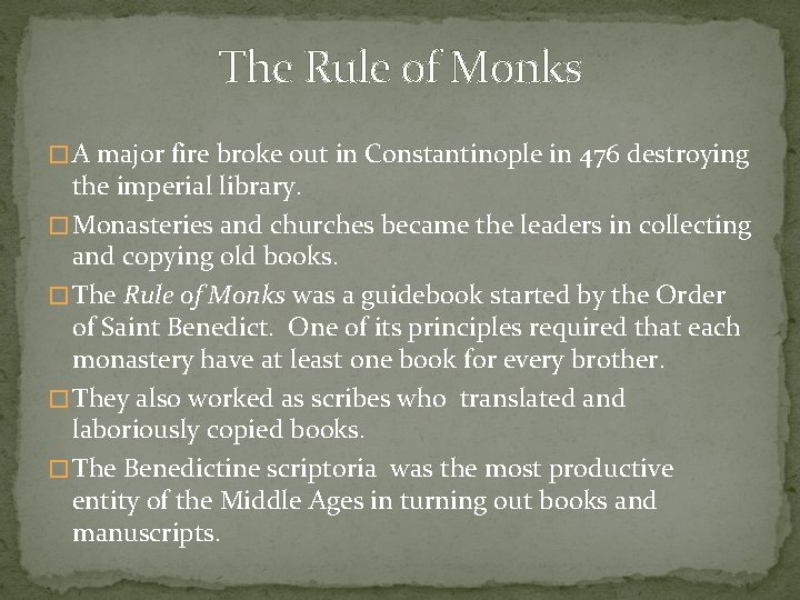 The Rule of Monks � A major fire broke out in Constantinople in 476