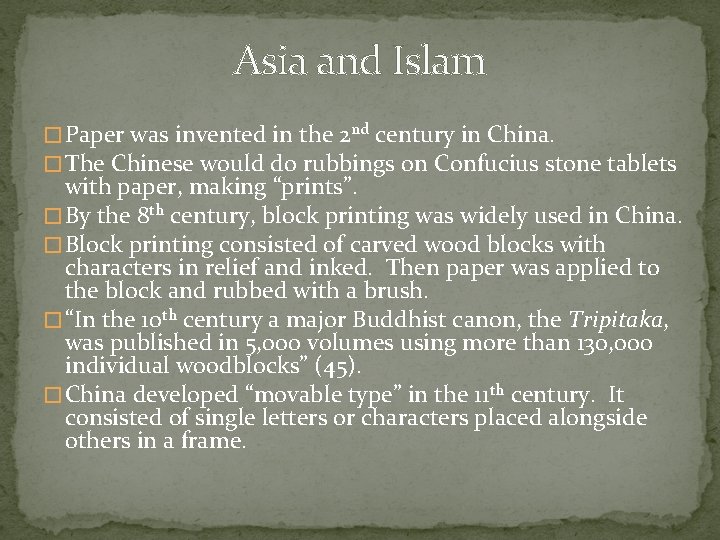 Asia and Islam � Paper was invented in the 2 nd century in China.