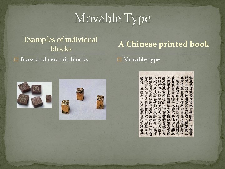 Movable Type Examples of individual blocks � Brass and ceramic blocks A Chinese printed