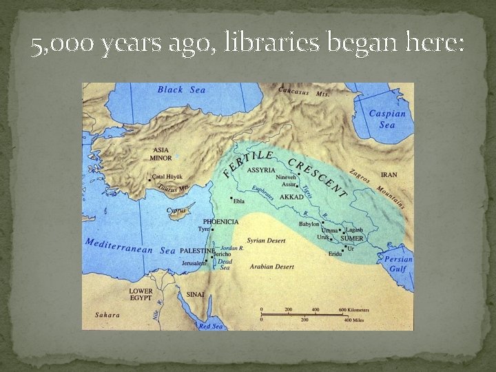 5, 000 years ago, libraries began here: 