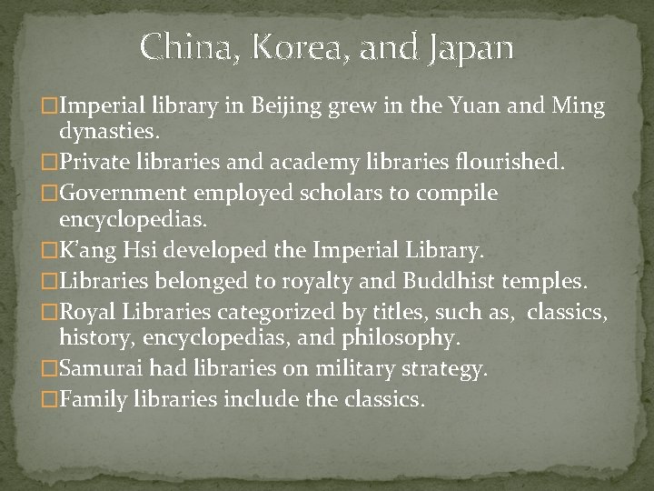 China, Korea, and Japan �Imperial library in Beijing grew in the Yuan and Ming