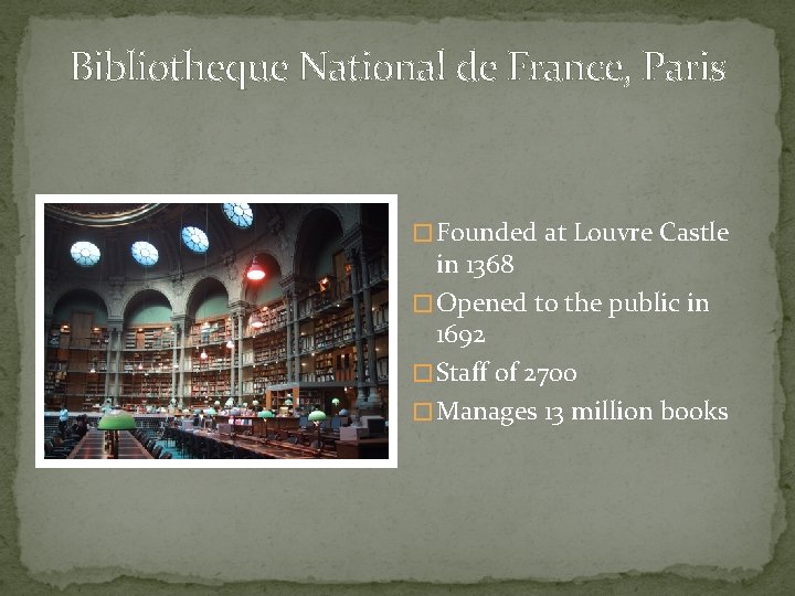 Bibliotheque National de France, Paris � Founded at Louvre Castle in 1368 � Opened