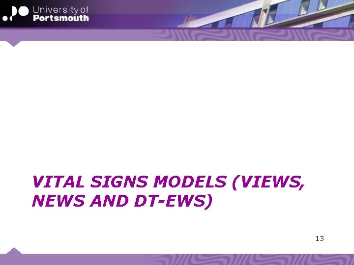 VITAL SIGNS MODELS (VIEWS, NEWS AND DT-EWS) 13 