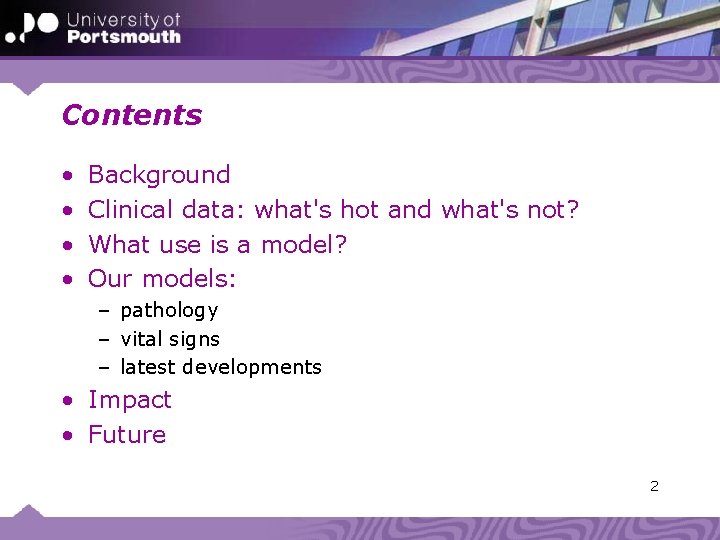 Contents • • Background Clinical data: what's hot and what's not? What use is
