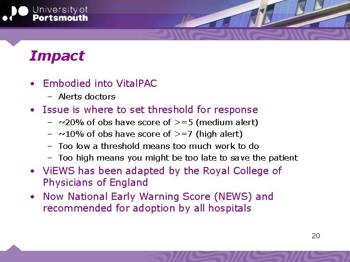Impact • Embodied into Vital. PAC – Alerts doctors • Issue is where to