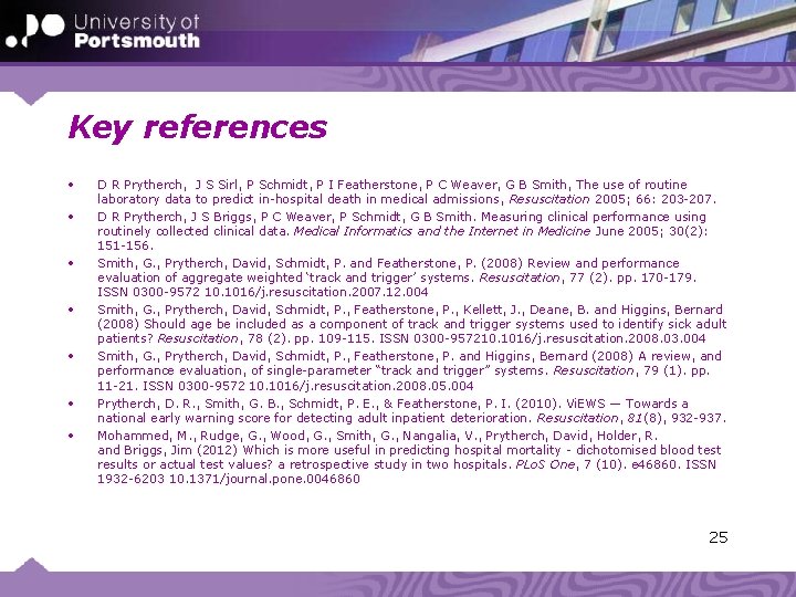 Key references • • D R Prytherch, J S Sirl, P Schmidt, P I