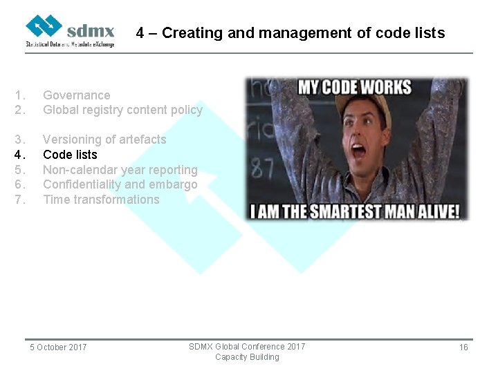 4 – Creating and management of code lists 1. 2. Governance Global registry content