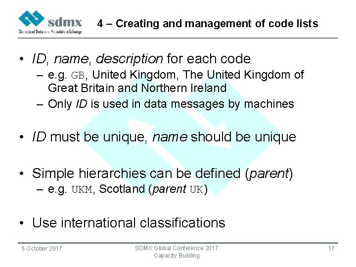 4 – Creating and management of code lists • ID, name, description for each