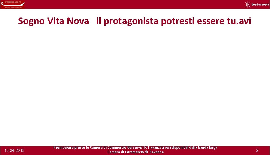 Sogno Vita Nova il protagonista potresti essere tu. avi 13 -04 -2012 Promozione presso