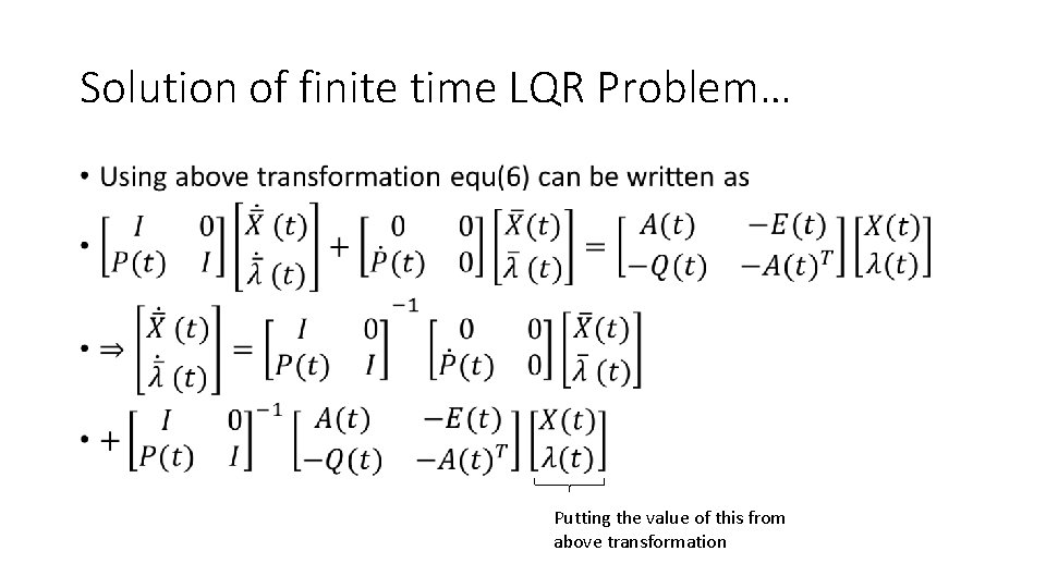 Solution of finite time LQR Problem… • Putting the value of this from above