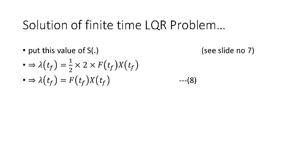 Solution of finite time LQR Problem… • 