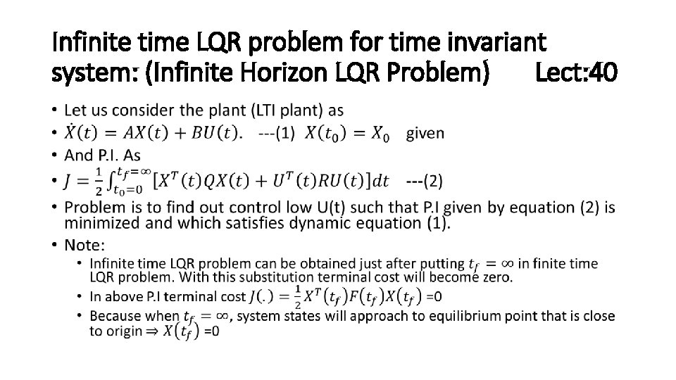 Infinite time LQR problem for time invariant system: (Infinite Horizon LQR Problem) Lect: 40