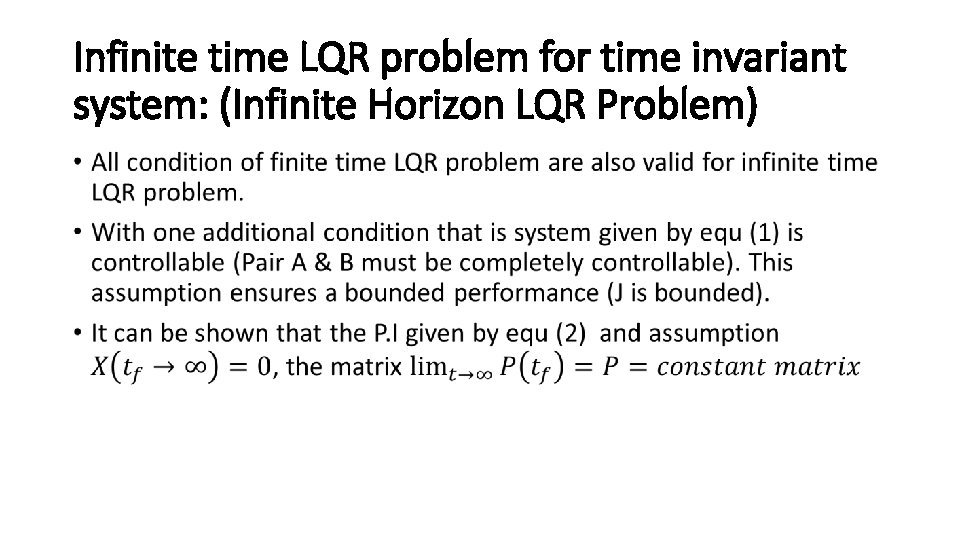 Infinite time LQR problem for time invariant system: (Infinite Horizon LQR Problem) • 