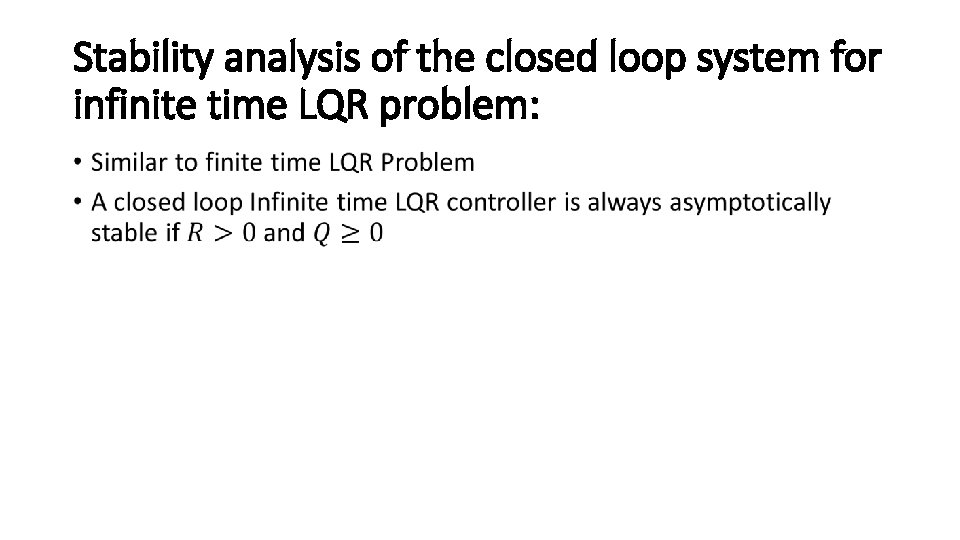 Stability analysis of the closed loop system for infinite time LQR problem: • 