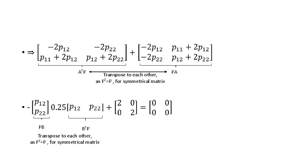  • ATP PB Transpose to each other, as PT=P , for symmetrical matrix