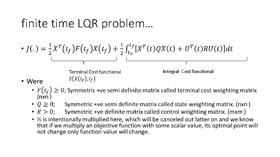finite time LQR problem… • Integral Cost functional 