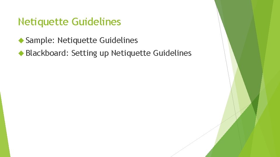 Netiquette Guidelines Sample: Netiquette Guidelines Blackboard: Setting up Netiquette Guidelines 