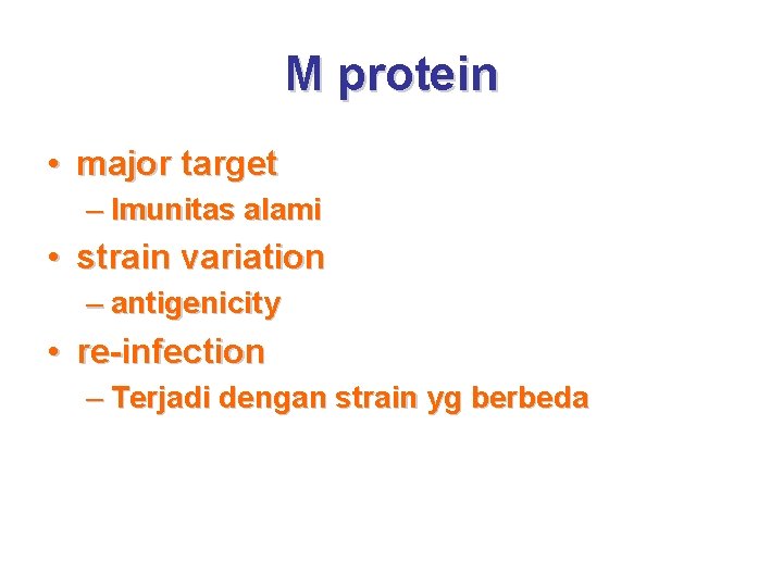 M protein • major target – Imunitas alami • strain variation – antigenicity •