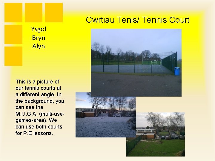 Cwrtiau Tenis/ Tennis Court Ysgol Bryn Alyn This is a picture of our tennis