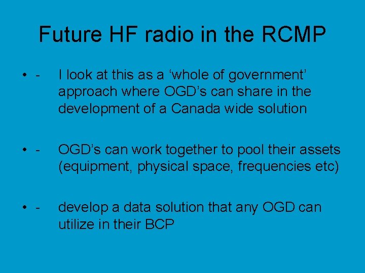 Future HF radio in the RCMP • - I look at this as a