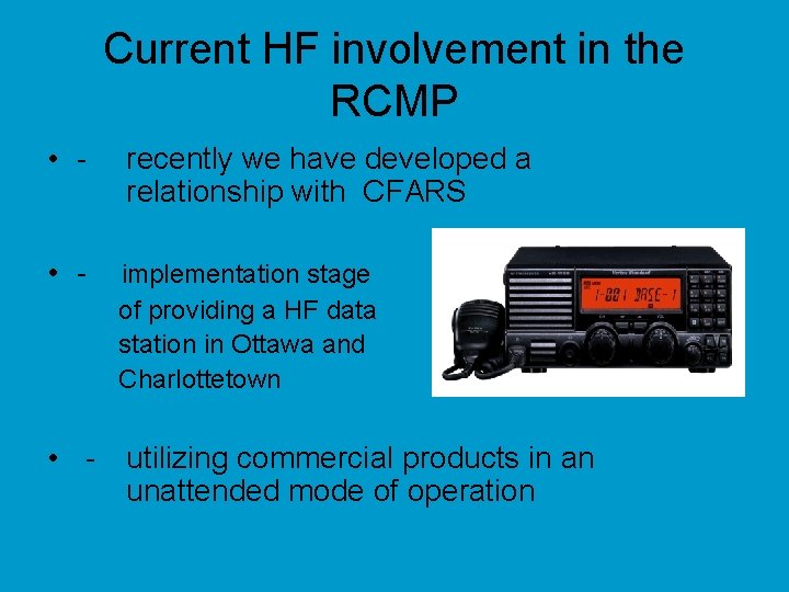 Current HF involvement in the RCMP • - recently we have developed a relationship