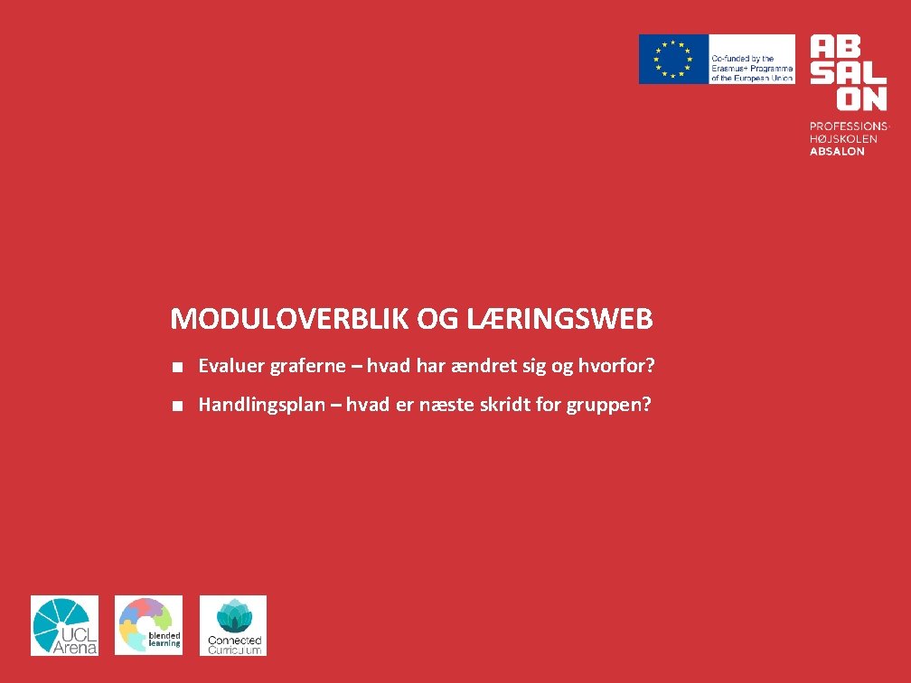 MODULOVERBLIK OG LÆRINGSWEB ■ Evaluer graferne – hvad har ændret sig og hvorfor? ■