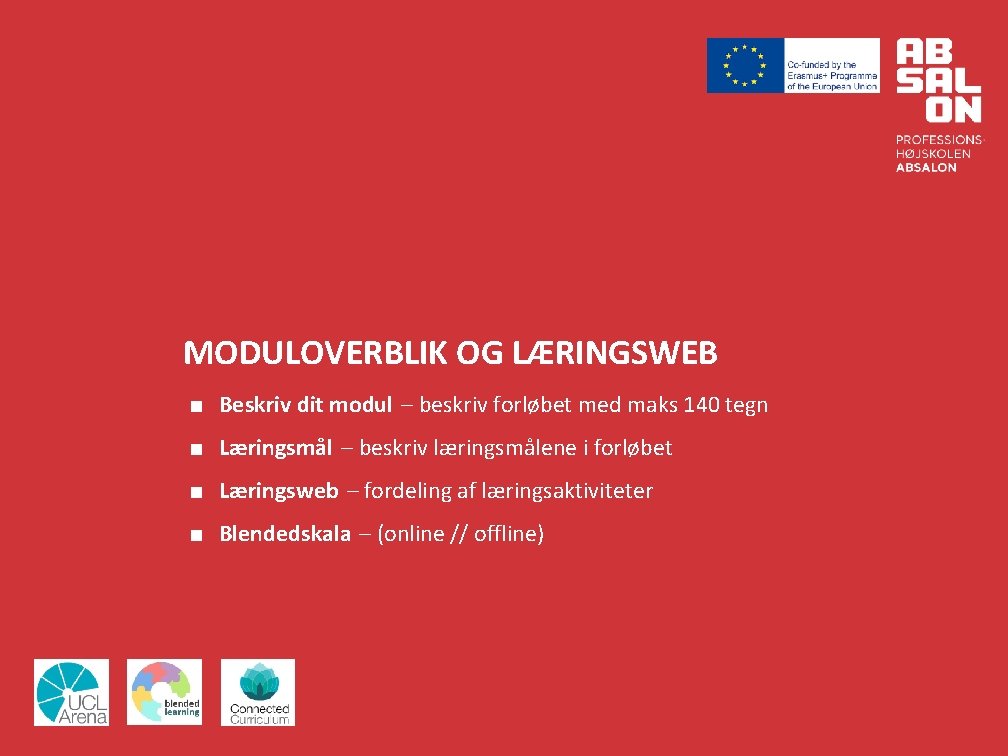 MODULOVERBLIK OG LÆRINGSWEB ■ Beskriv dit modul – beskriv forløbet med maks 140 tegn