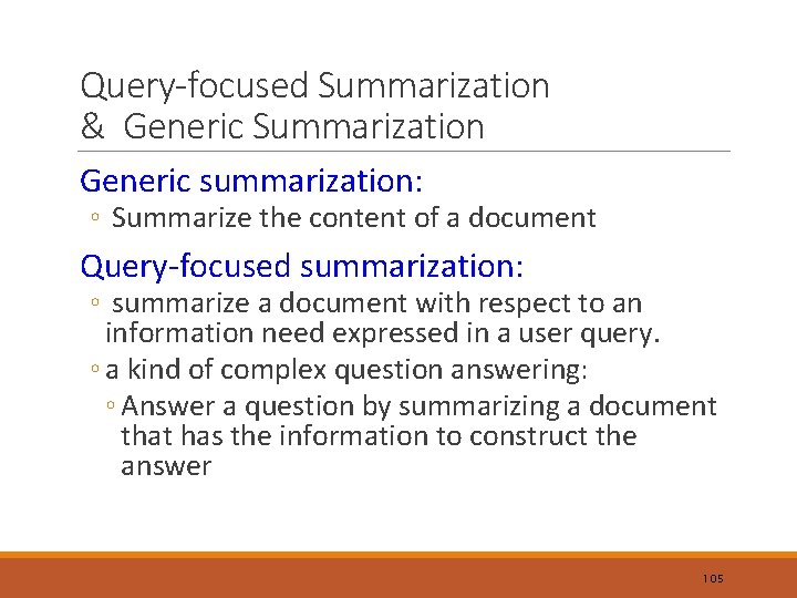 Query-focused Summarization & Generic Summarization Generic summarization: ◦ Summarize the content of a document