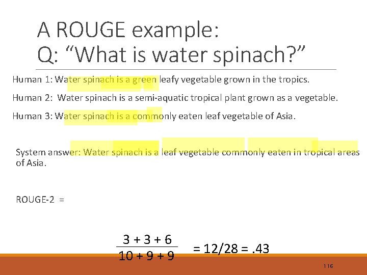 A ROUGE example: Q: “What is water spinach? ” Human 1: Water spinach is