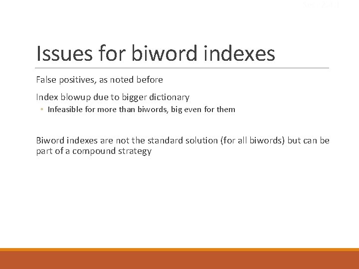 Sec. 2. 4. 1 Issues for biword indexes False positives, as noted before Index