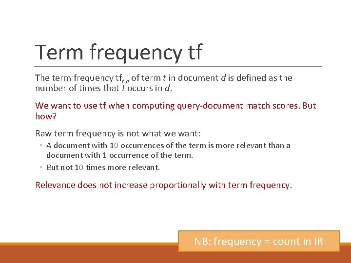 Term frequency tf The term frequency tft, d of term t in document d