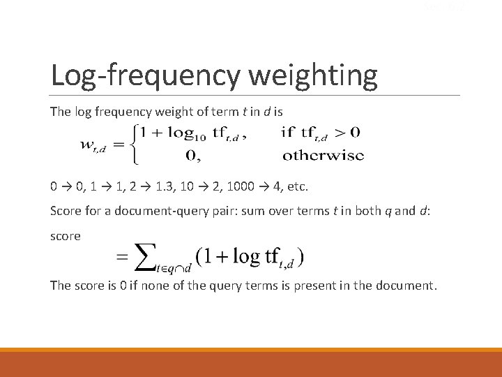 Sec. 6. 2 Log-frequency weighting The log frequency weight of term t in d