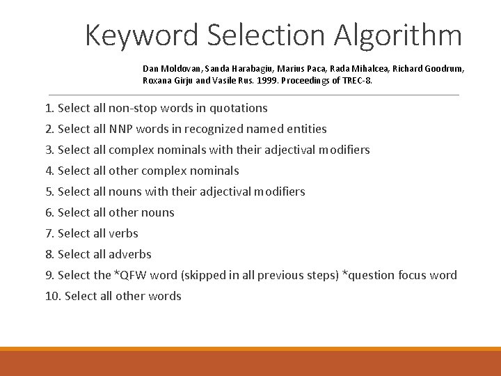 Keyword Selection Algorithm Dan Moldovan, Sanda Harabagiu, Marius Paca, Rada Mihalcea, Richard Goodrum, Roxana