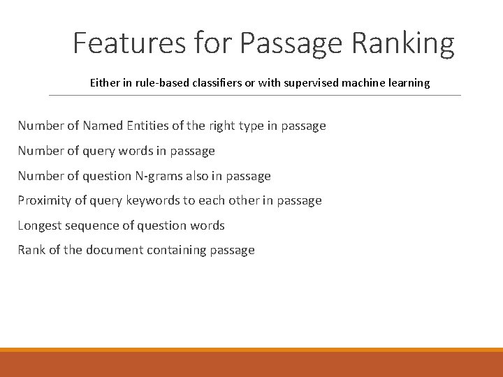 Features for Passage Ranking Either in rule-based classifiers or with supervised machine learning Number