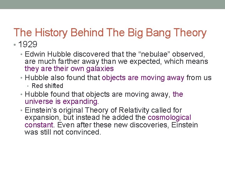 The History Behind The Big Bang Theory • 1929 • Edwin Hubble discovered that