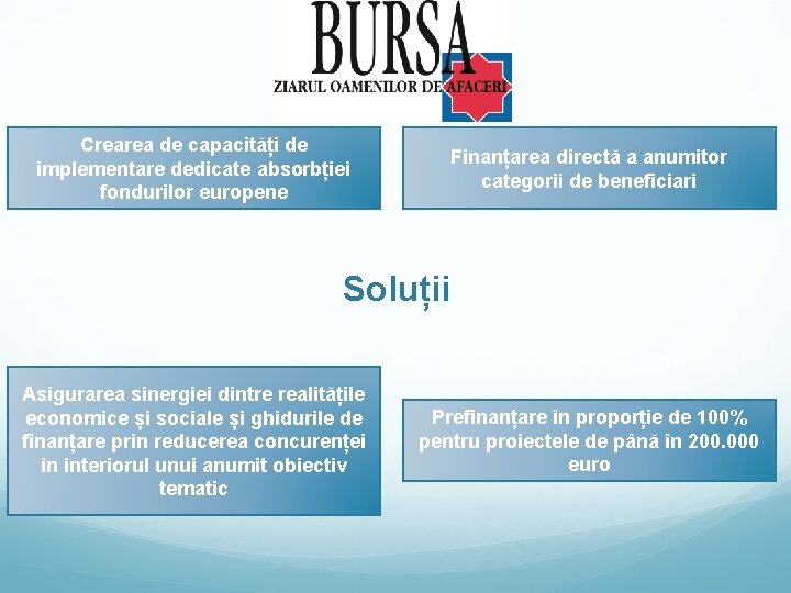 Crearea de capacități de implementare dedicate absorbției fondurilor europene Finanțarea directă a anumitor categorii