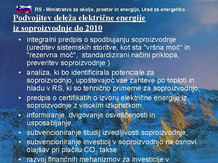 RS - Ministrstvo za okolje, prostor in energijo, Urad za energetiko Podvojitev deleža električne