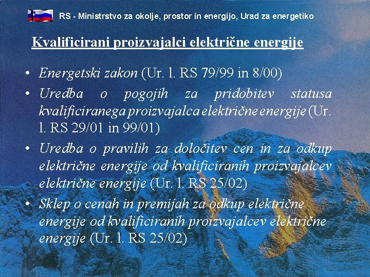 RS - Ministrstvo za okolje, prostor in energijo, Urad za energetiko Kvalificirani proizvajalci električne