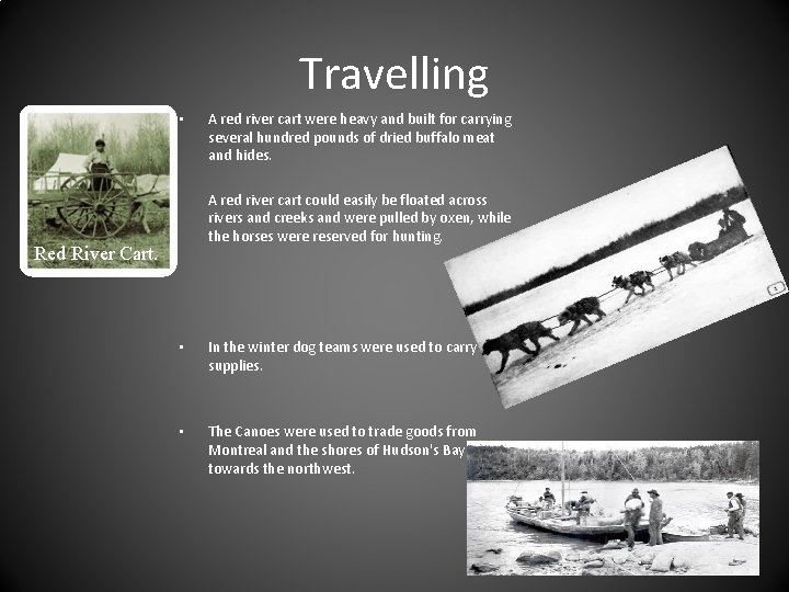 Travelling • A red river cart were heavy and built for carrying several hundred