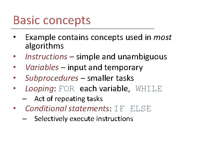 Basic concepts • Example contains concepts used in most algorithms • Instructions – simple