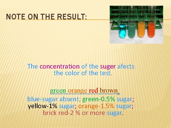 NOTE ON THE RESULT: The concentration of the suger afects the color of the