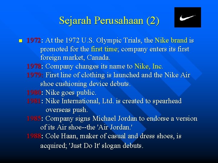Sejarah Perusahaan (2) n 1972: At the 1972 U. S. Olympic Trials, the Nike