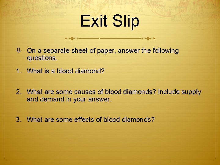 Exit Slip On a separate sheet of paper, answer the following questions. 1. What