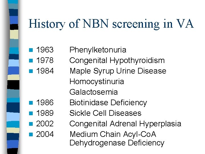 History of NBN screening in VA 1963 n 1978 n 1984 n 1986 n