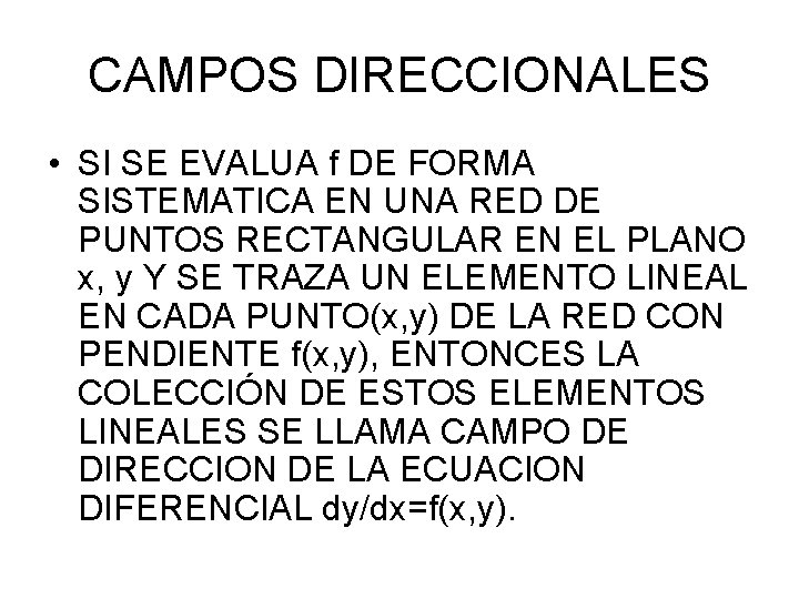 CAMPOS DIRECCIONALES • SI SE EVALUA f DE FORMA SISTEMATICA EN UNA RED DE