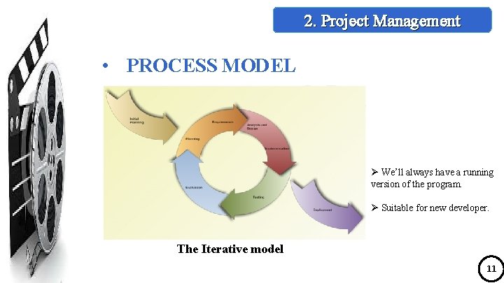 2. Project Management • PROCESS MODEL Ø We’ll always have a running version of