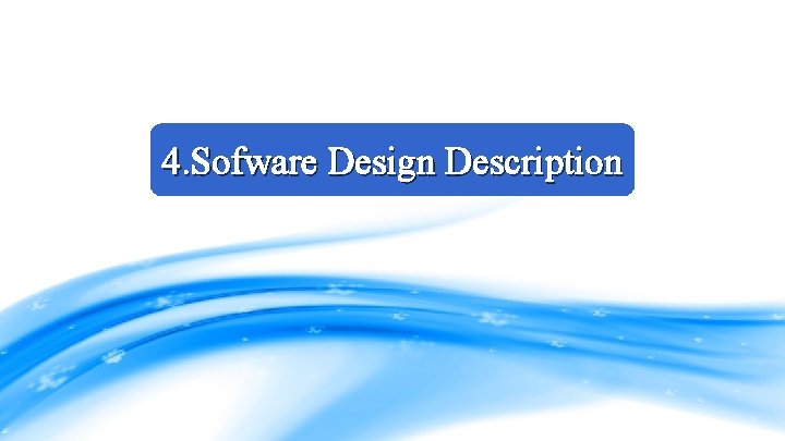 4. Sofware Design Description 