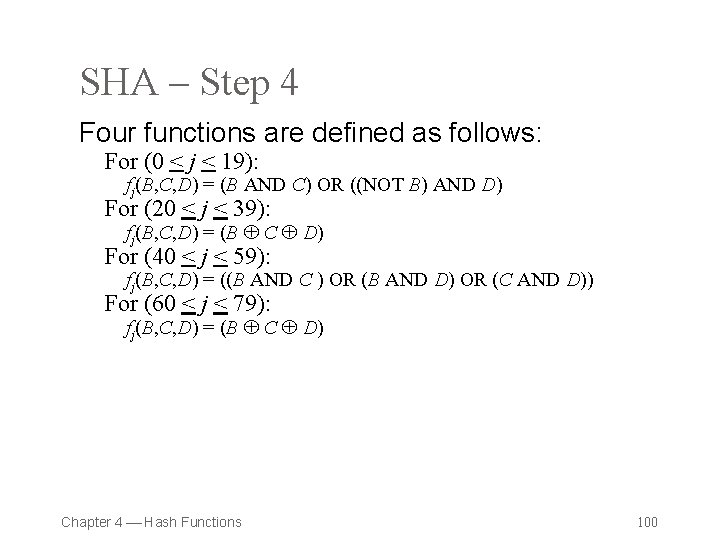 SHA – Step 4 Four functions are defined as follows: For (0 < j