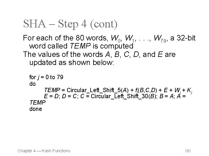 SHA – Step 4 (cont) For each of the 80 words, W 0, W