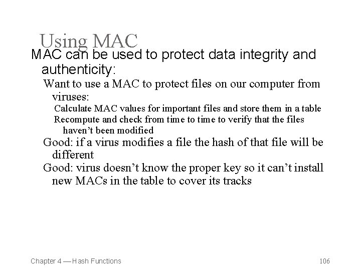 Using MAC can be used to protect data integrity and authenticity: Want to use